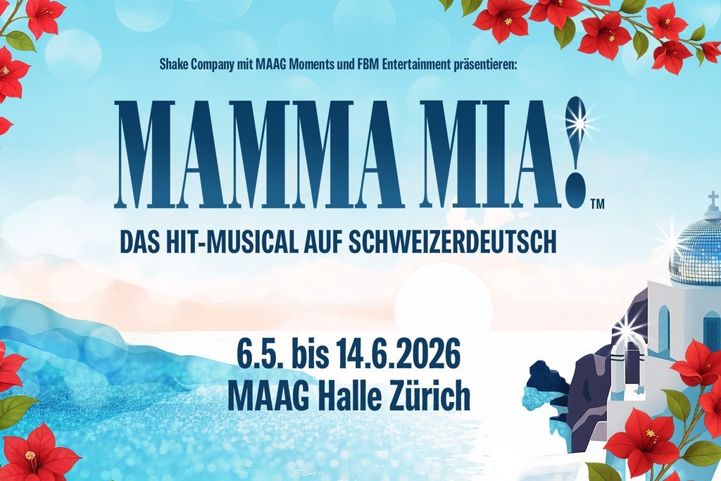 MAMMA MIA! – Das Hit-Musical auf Schweizerdeutsch