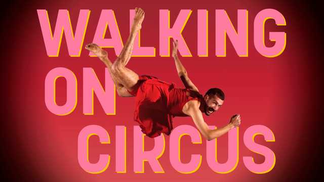 Walking on Circus