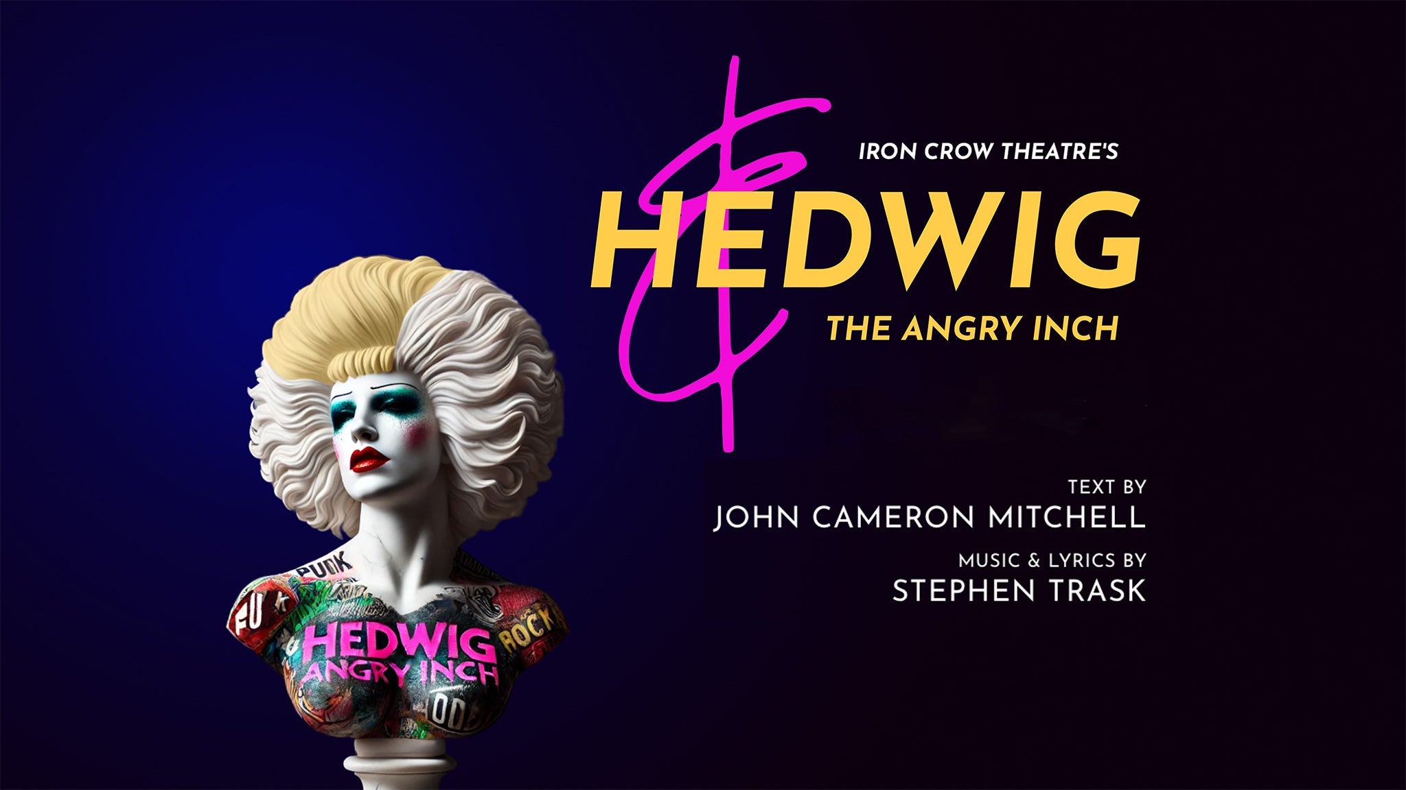 Hedwig and the Angry Inch - Presented by Iron Crow Theatre presale information on freepresalepasswords.com
