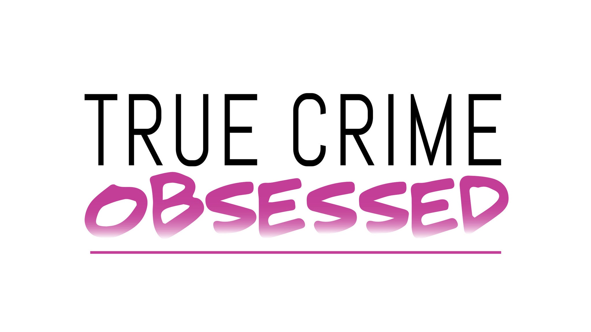 True Crime Obsessed Live! pre-sale password