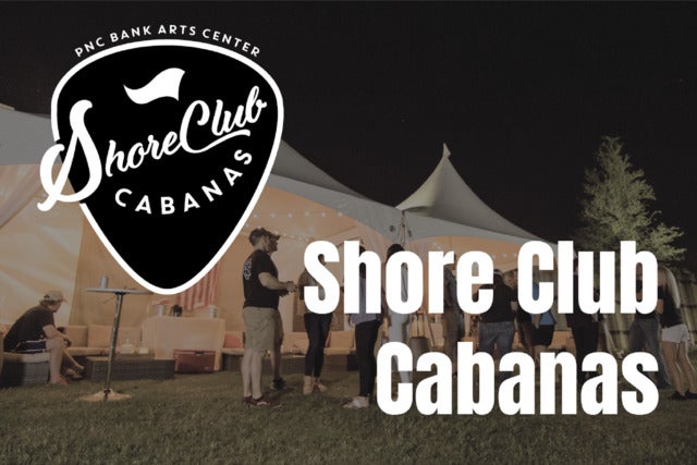 Shore Club Cabanas:Train & REO Speedwagon-This is NOT a Concert Ticket presales in Holmdel