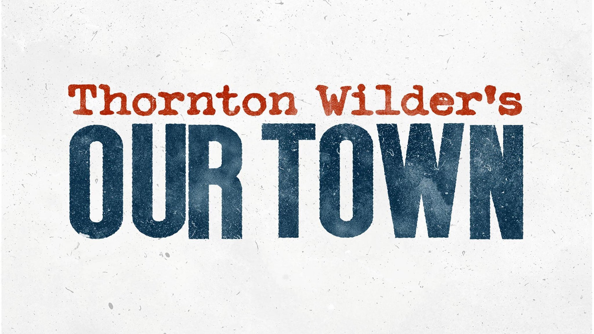 Our Town at Ethel Barrymore Theatre – New York, NY