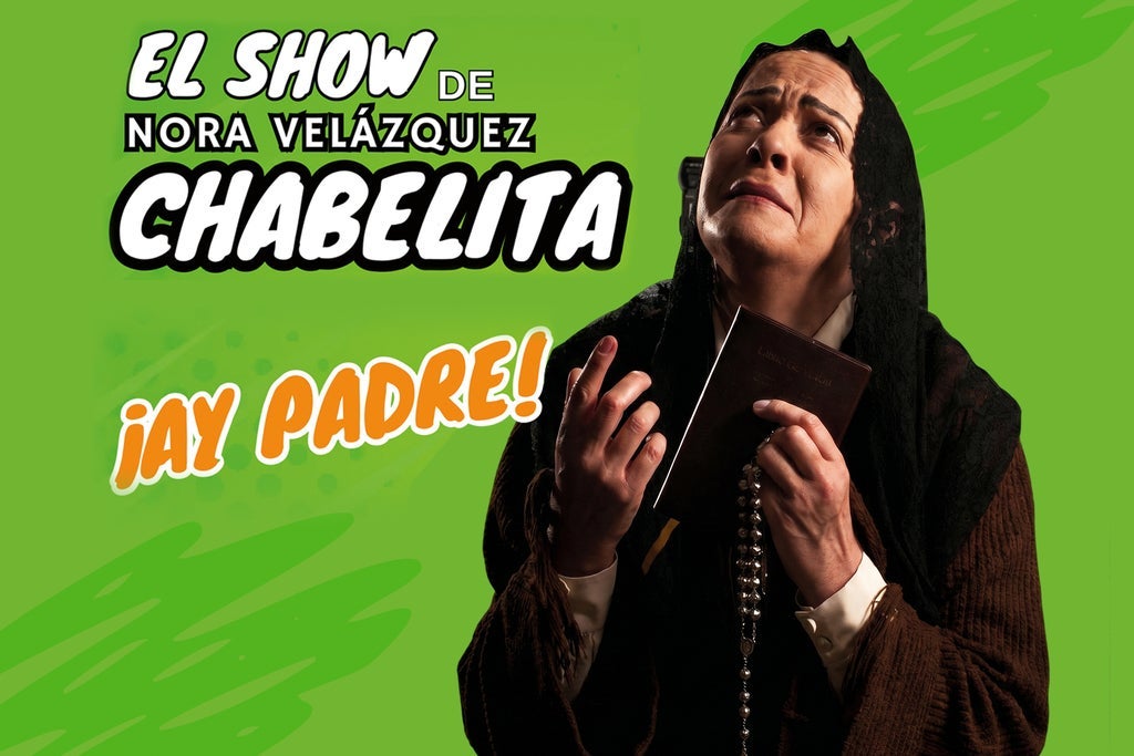 El Show de Nora Velázquez Chabelita ¡Ay padre!