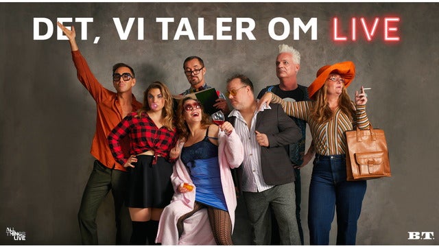 DET, VI TALER OM – LIVE i Bremen Teater, København V 18/05/2024