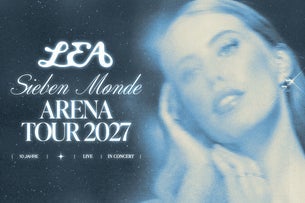 LEA - Sieben Monde Arena Tour 2027 | Premium Packages Seating Plans