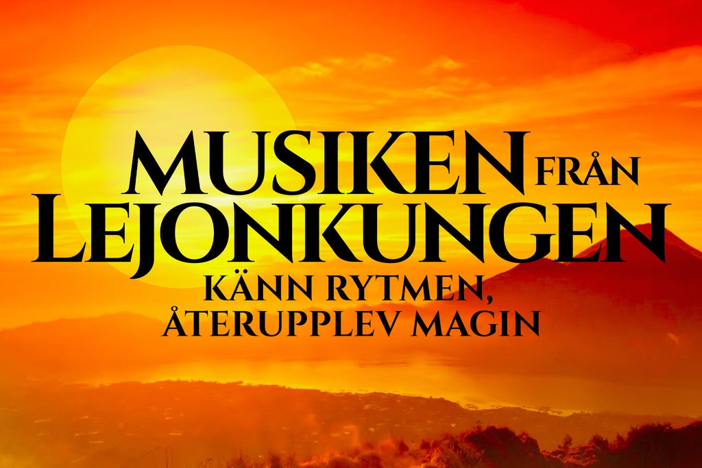 Musiken från Lejonkungen – Live i Konsert show poster