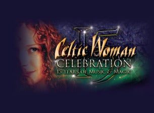 Celtic Woman: Celebration - The 15th Anniversary Tour