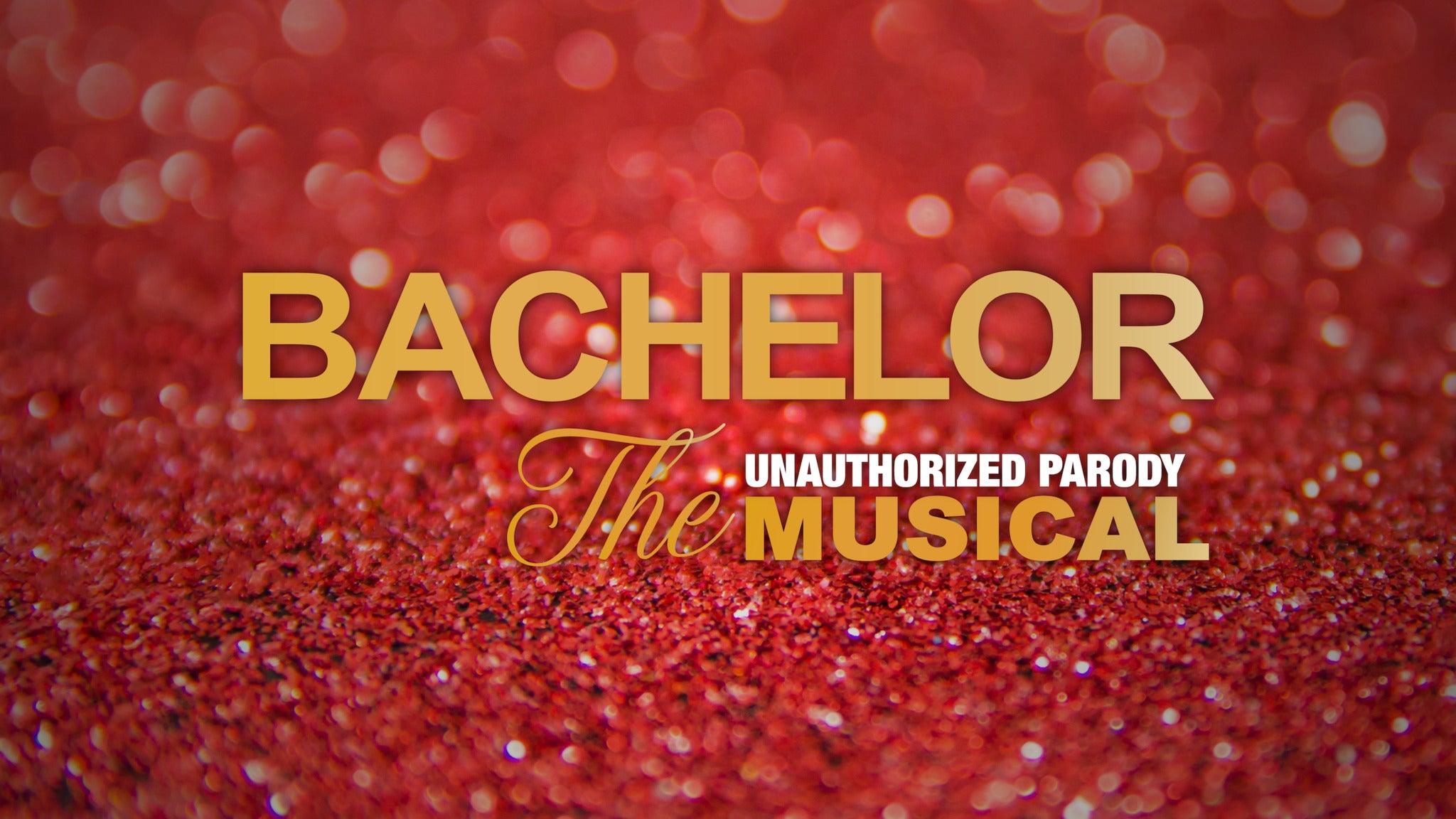Bachelor: The Unauthorized Musical Parody presale information on freepresalepasswords.com