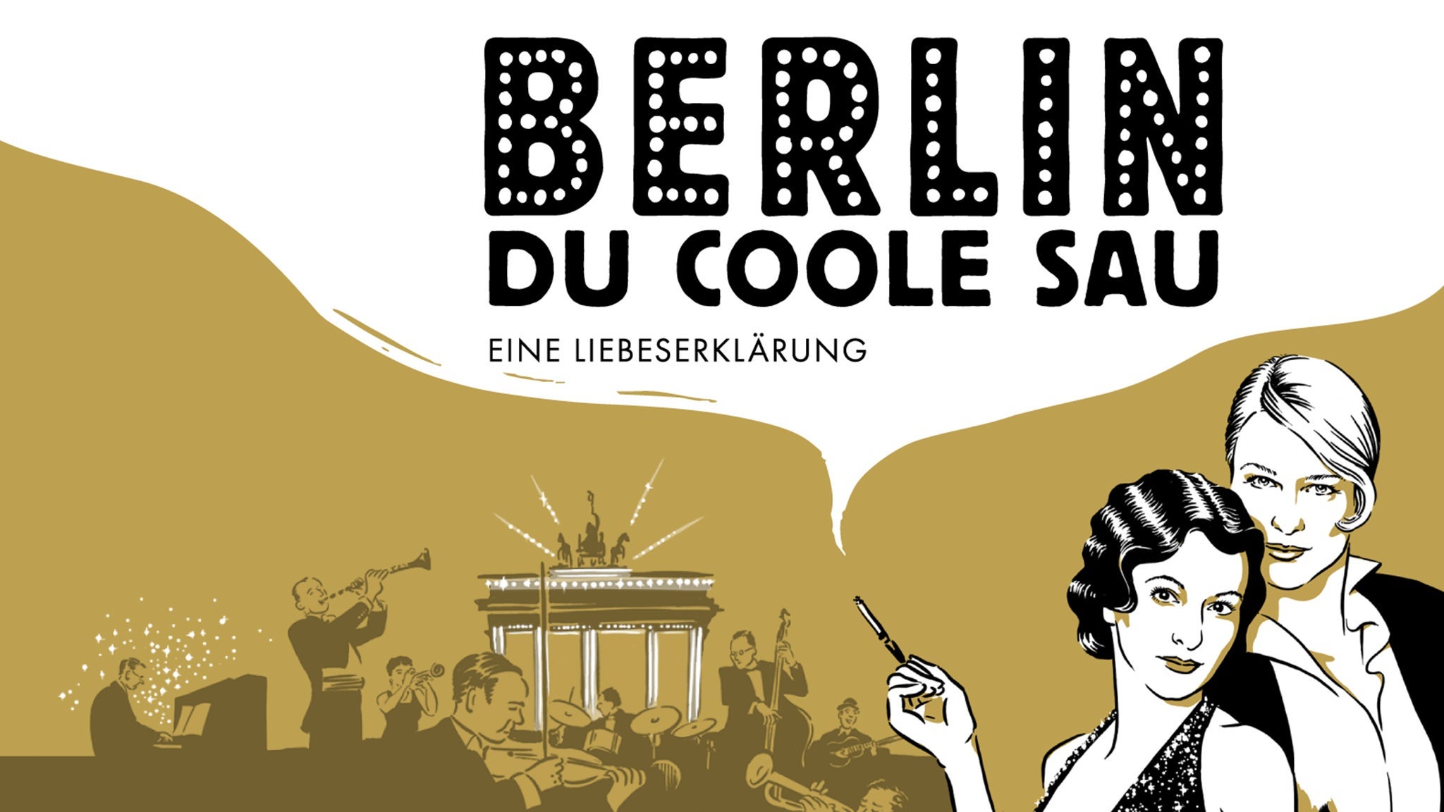 Berlin, Du coole Sau: Eine Liebeserklärung
