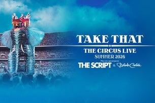TAKE THAT - THE CIRCUS LIVE - Summer 2026