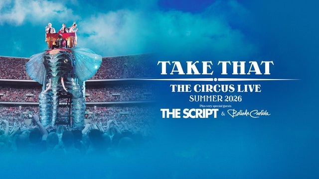 TAKE THAT – THE CIRCUS LIVE – Summer 2026 in Coventry Building Society Arena 04/06/2026