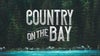 Country On The Bay