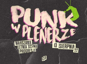 Punk w Plenerze: Booze & Glory, Włochaty, The Analogs, Sexbomba i inni, 2022-08-13, Warsaw