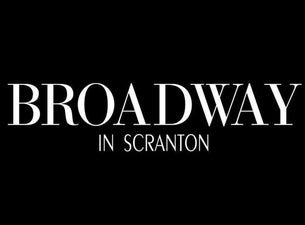 Broadway in Scranton Season Subscription: SATURDAY EVENINGS