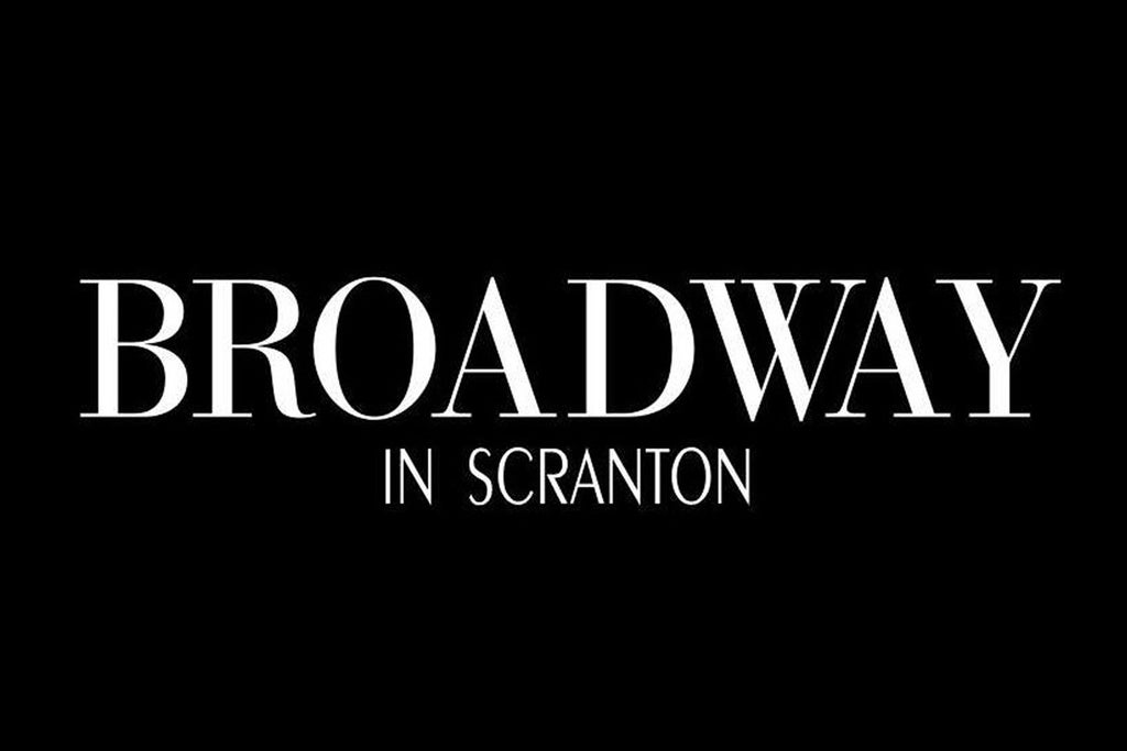 Broadway in Scranton Season Subs: SATURDAY MATINEES / SUNDAY EVENINGS