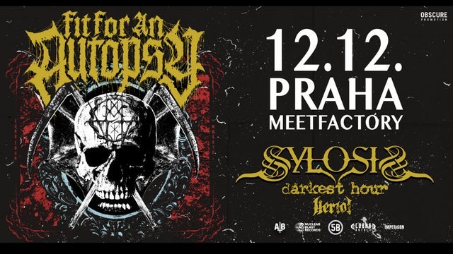 FIT FOR AN AUTOPSY, SYLOSIS, DARKEST HOUR, HERIOT v MeetFactory, Praha 5 12/12/2024
