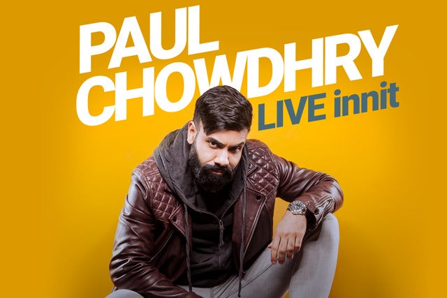 Paul Chowdhry: Live