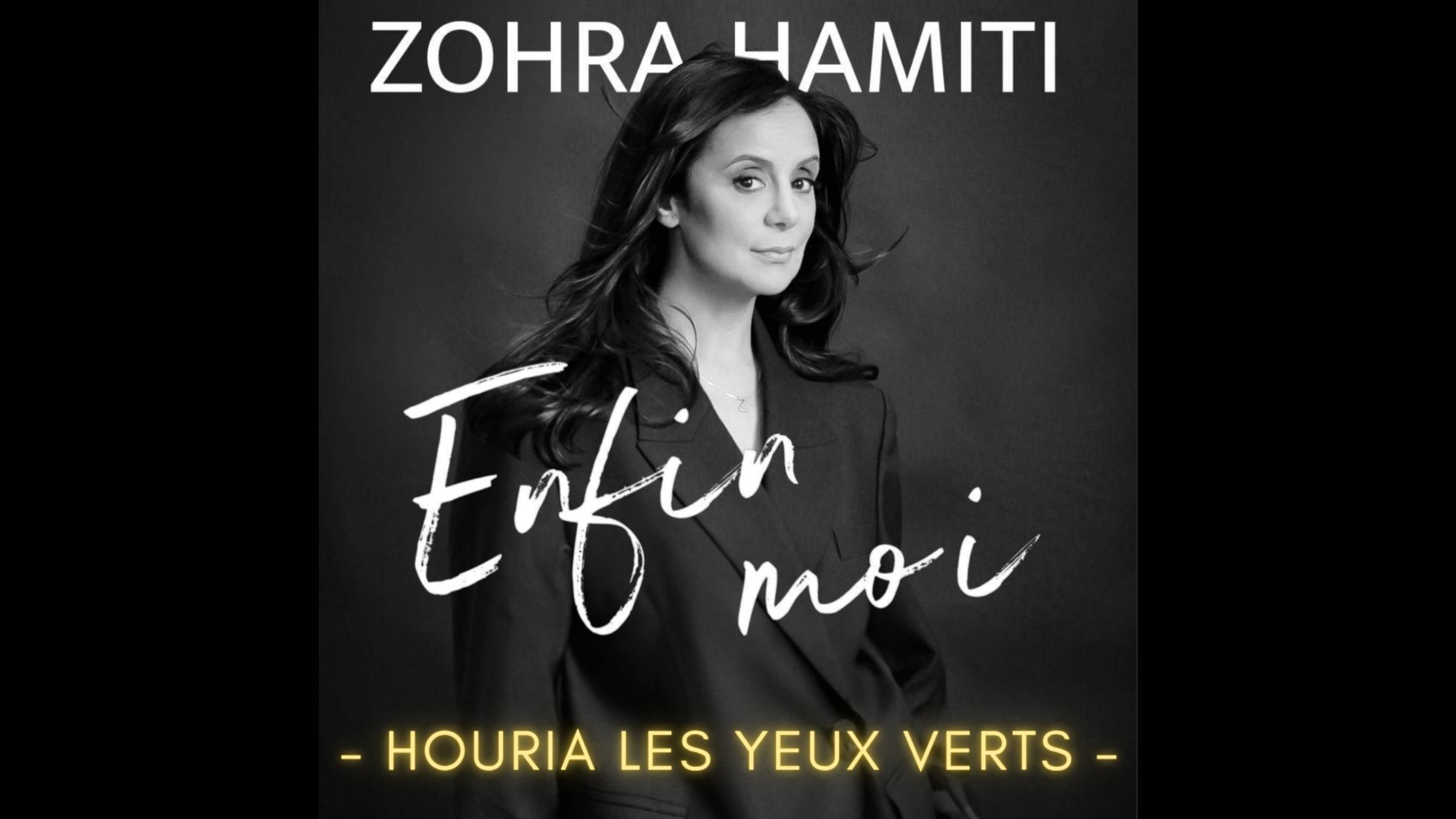 Houria les yeux verts - ENFIN MOI !