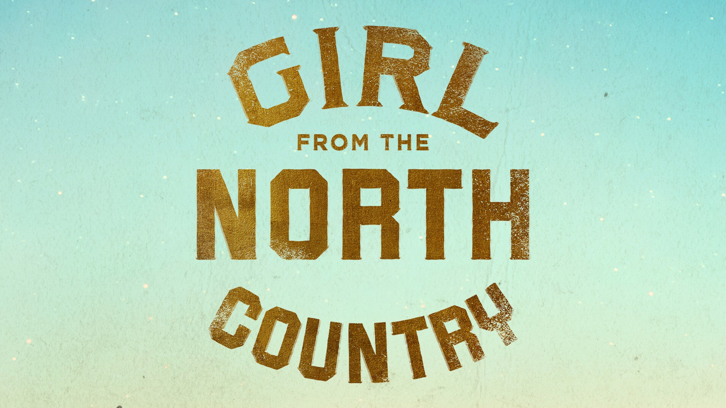 Girl from the North Country (Touring) at Golden Gate Theater – San Francisco, CA