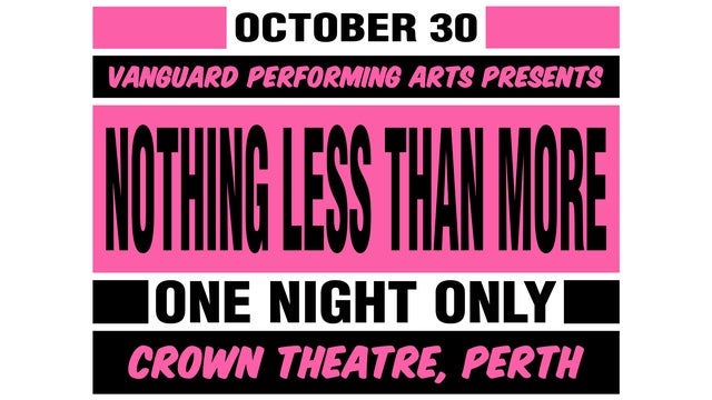 NOTHING LESS THAN MORE in Crown Theatre Perth, Burswood 30/10/2025