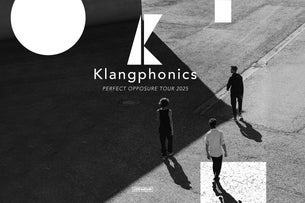 Klangphonics: PERFECT OPPOSURE TOUR 2025