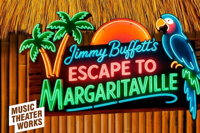 Music Theater Works Presents: Escape to Margaritaville presale information on freepresalepasswords.com