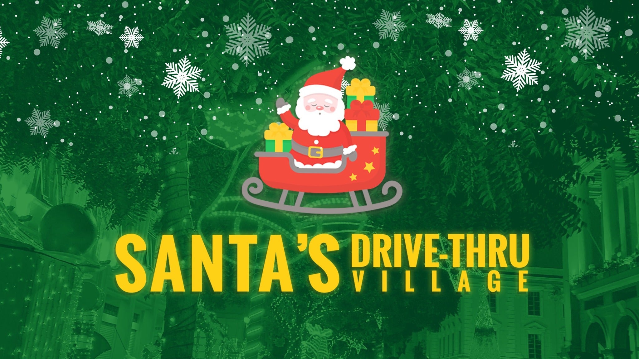 Santa’s Drive Thru Village Tickets Event Dates & Schedule