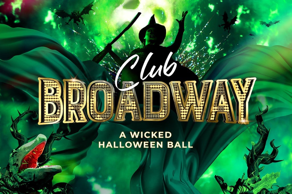 CLUB BROADWAY: A Wicked Halloween Ball(All Ages Show)