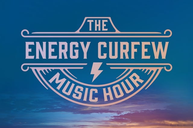 The Energy Curfew Music Hour