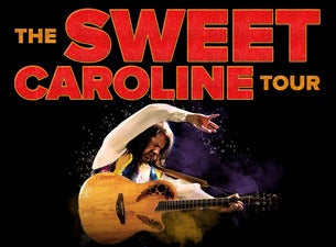 The Sweet Caroline Tour: A Tribute to Neil Diamond