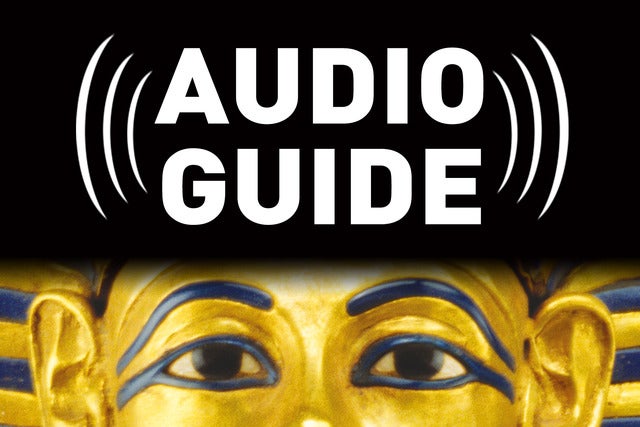 Tutankhamun & Golden Age of Pharaohs - King Tut Audio Tour