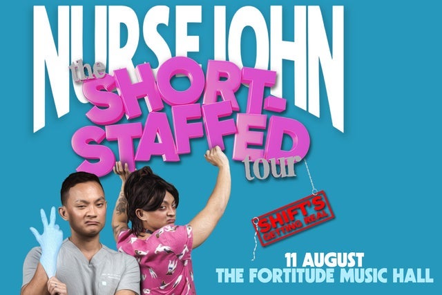 NURSE JOHN: THE SHORT STAFFED TOUR presales in Brisbane