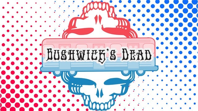 Bushwick's Dead - Phish After-Party