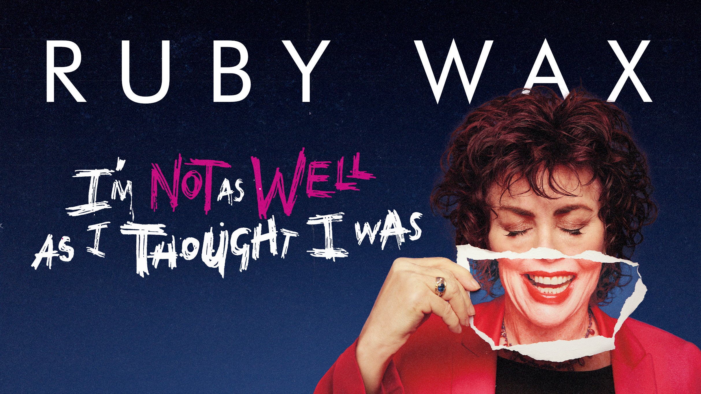 Ruby Wax: I'm Not As Well As I Thought I Was Event Title Pic