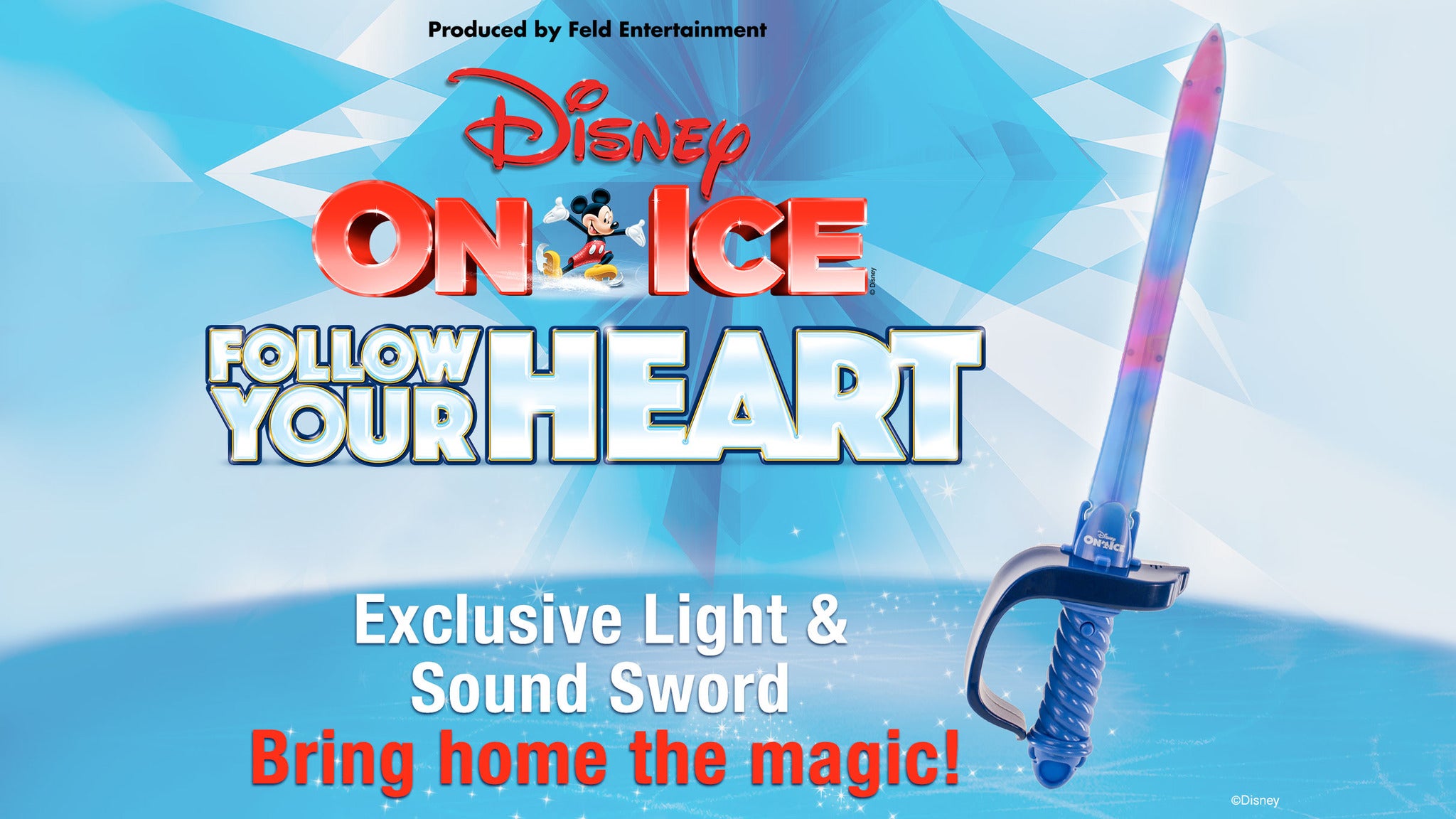 Disney On Ice! Follow Your Heart Light & Sound Sword Billets Dates d