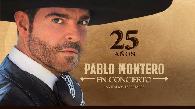 25 Años Pablo Montero + Invitados Especiales