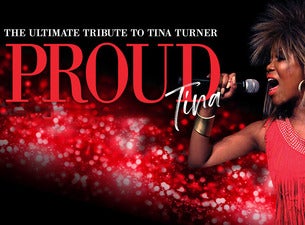 PROUD Tina: The Ultimate Tribute to Tina Turner
