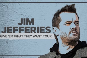 Jim Jefferies: Give 'em What They Want Tour Seating Plans