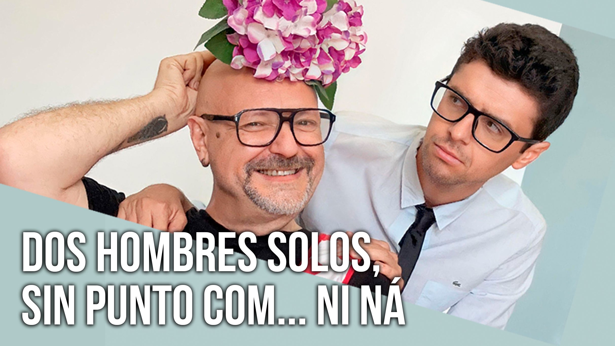 Dos Hombres Solos Sin Punto Com...Ni N&aacute; presale information on freepresalepasswords.com