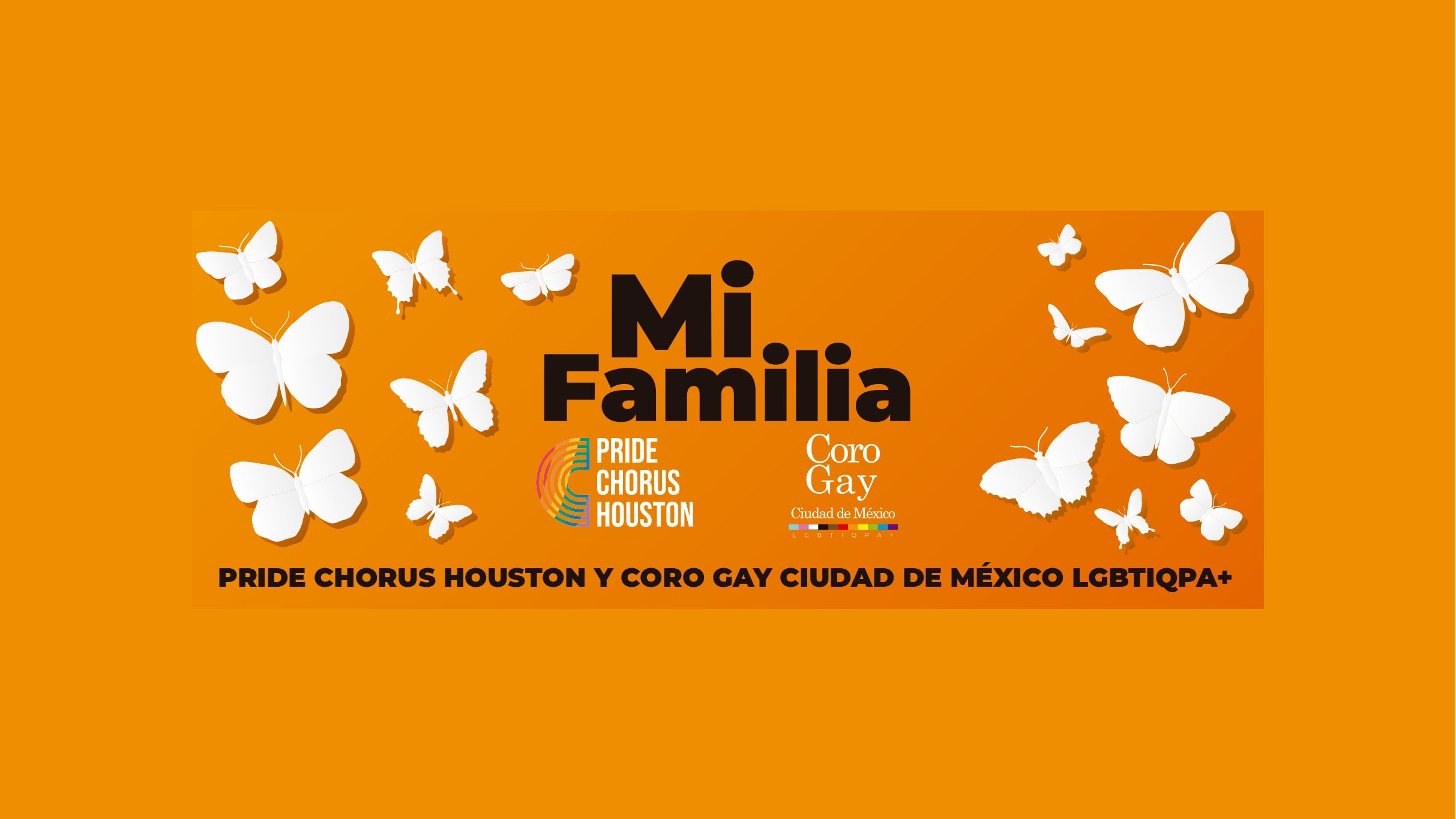 Mi Familia. Pride Chorus Houston & Coro Gay CDMX LGBTIQPA+