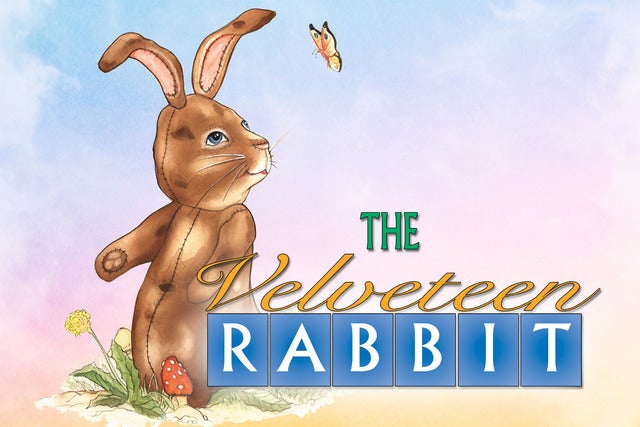 Marriott Theatre for Young Audiences Presents: The Velveteen Rabbit