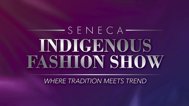 Indigenous Fashion Show at Seneca Niagara Events Center At Seneca Niagara Resort & Casino