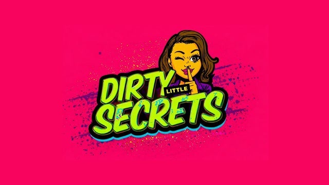 Dirty Little Secrets (Ages 21 & Over)