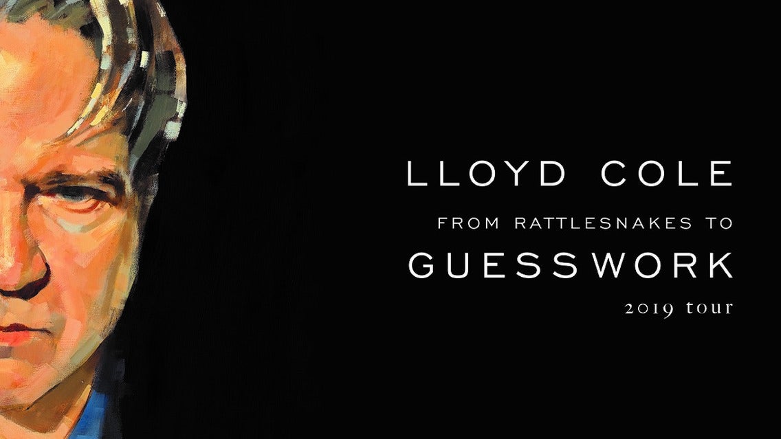 Lloyd Cole - From Rattlesnakes To Guesswork 2019 Tour Event Title Pic