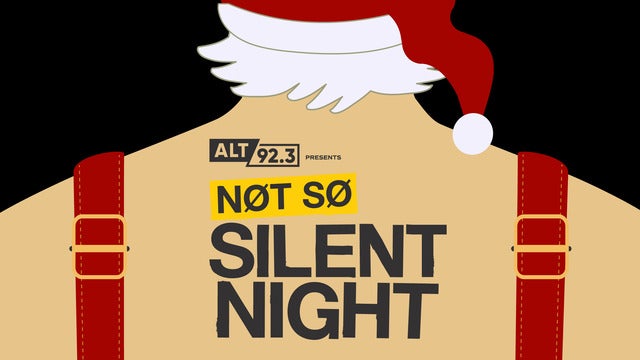 ALT 92.3 Presents Not So Silent Night - 2022 Tour Dates & Concert