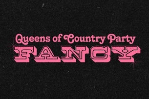 FANCY: Queens of Country Party