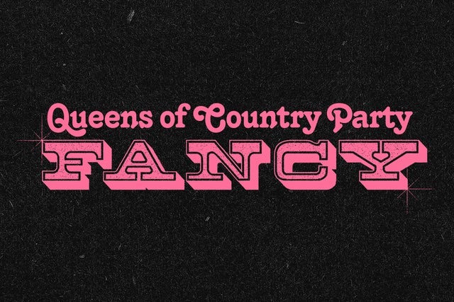 More Info for FANCY: Queens of Country Party