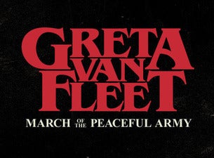 Greta Van Fleet: March of the Peaceful Army