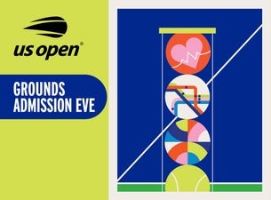 US Open Grounds Admission Eve