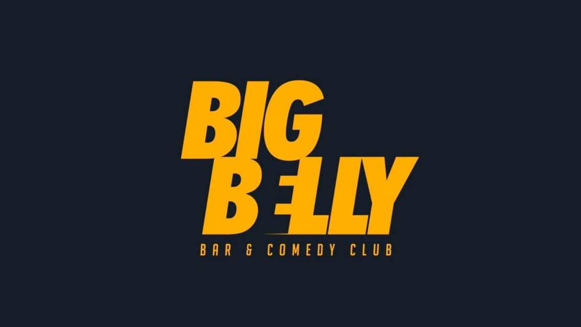 Fri 27th Mar - 6:30pm Doors | 7pm Stand Up Comedy Show - Big Belly Comedy
